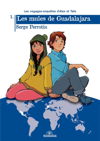 Les voyages-enquêtes d'Alex et Taïs Tome 1 : Les mules de Guadalajara