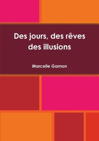 Des jours, des rêves, des illusions