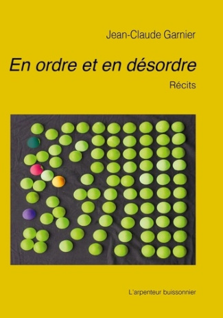 En ordre et en désordre. Récit