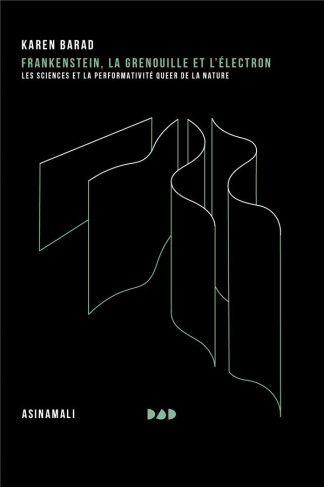 Frankenstein, la grenouille et l'électron. Les sciences et la performance queer de la nature
