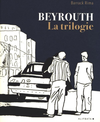 Beyrouth. La trilogie