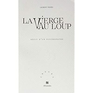 La Vierge au Loup. Récit d'un psychopathe