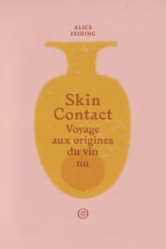 Skin Contact. Voyage aux origines du vin nu