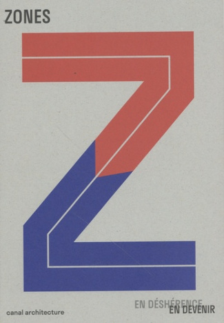 Zones, en déshérence, en devenir