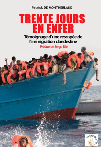 Trente jours en enfer. Témoignage d'une rescapée de l'immigration clandestine