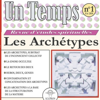 Un Temps N° 1, été 2018 : Les Archétypes
