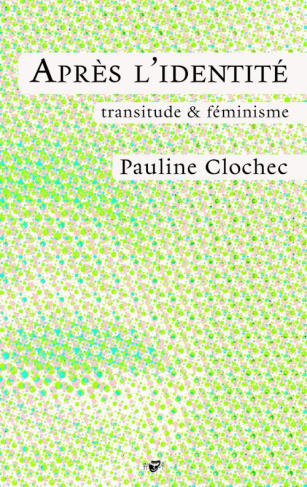 Après l'identité. transitude & féminisme