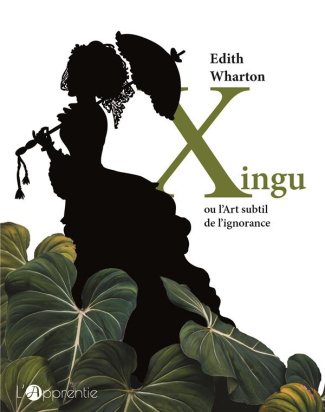 Xingu ou l'art subtil de l'ignorance. Edition bilingue français-anglais