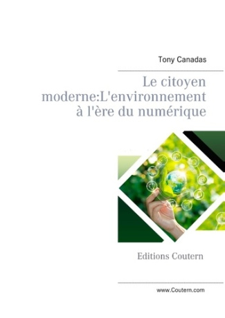 LE CITOYEN MODERNE:L'ENVIRONNEMENT A L'ERE DU NUMERIQUE