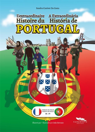 L'extraordinaire histoire du Portugal. Edition bilingue français-portugais
