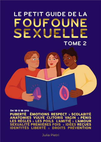 Le petit guide de la foufoune sexuelle. Tome 2