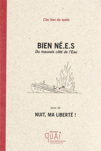Bien né.e.s. Du mauvais côté de l'eau suivi de Nuit, ma liberté !