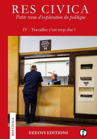 Res civica. IV - Travailler c'est trop dur ?