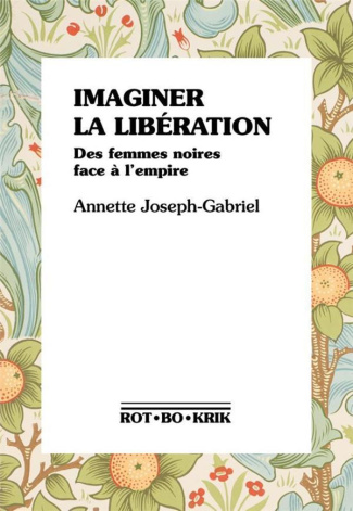 Imaginer la libération. Des femmes noires face à l'empire