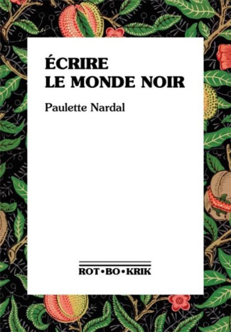 Ecrire le monde noir. Premiers textes, 1928-1939