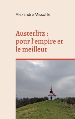 Austerlitz. pour l'empire et le meilleur