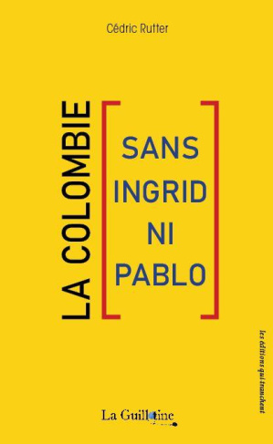 La Colombie (sans Ingrid ni Pablo). 2e édition