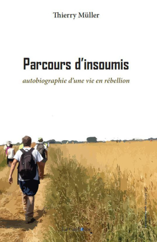 Parcours d'insoumis. autobiographie d’une vie en rébellion