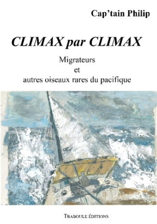 Climax par Climax. Migrateurs et autres oiseaux rares du pacifique