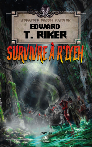 Advanced Choose Cthulhu Tome 1 : Survivre à R'lyeh