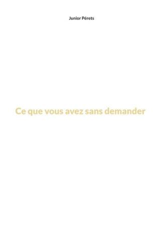 Ce que vous avez sans demander