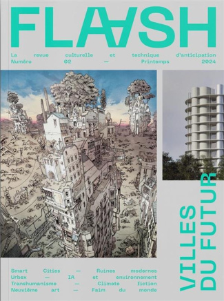 Flaash N° 2, printemps 2024 : Villes du futur