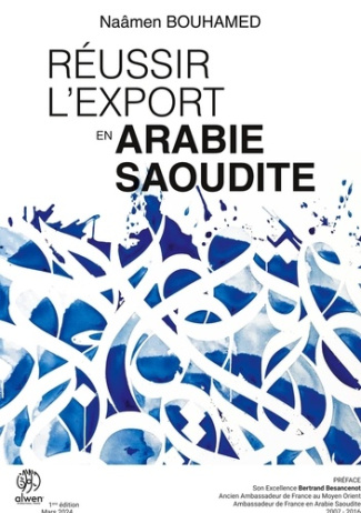 Réussir l'Export en Arabie Saoudite. Comprendre la culture des affaires en Arabie Saoudite