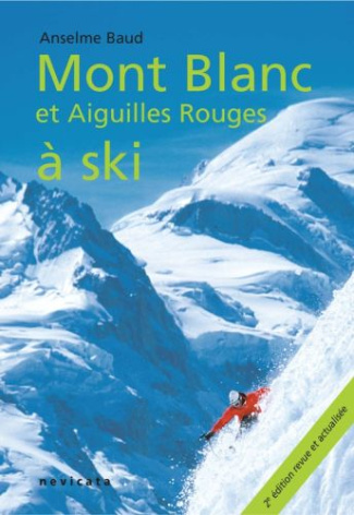 Mont Blanc et Aiguilles Rouges à ski. 2e édition
