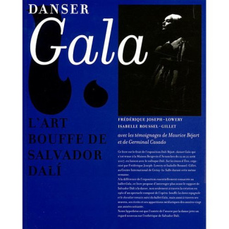 Dali / Béjart : danser Gala. L'art bouffe de Salvador Dali