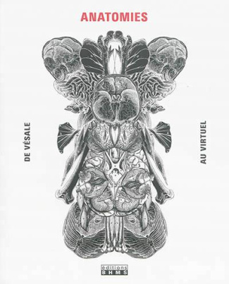 Anatomies. De Vésale au virtuel