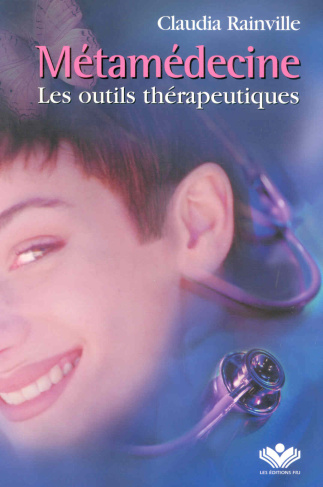 Métamédecine. Les outils thérapeutiques.