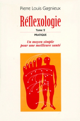 REFLEXOLOGIE - PRATIQUE - T. 2