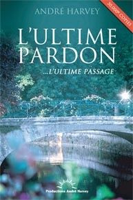 L'ULTIME PARDON... L'ULTIME PASSAGE