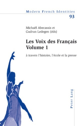 La voix des Français. Volume 1, A travers l'histoire, l'école et la presse