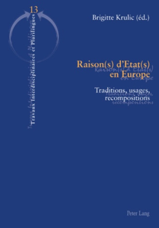 Raison(s) d'Etat(s) en Europe. Traditions, usages, recompositions