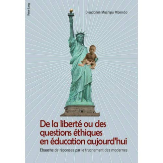 De la liberté ou des questions éthiques en éducation aujourd'hui. Ebauche de réponses par le truchem