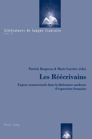 Les Réécrivains. Enjeux transtextuels dans la littérature moderne d'expression française