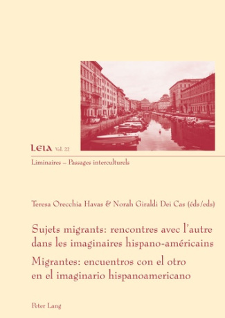Sujets migrants. Rencontres avec l'autre dans les imaginaires hispano-américais, Edition bilingue fr