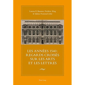 Années 1540 : regards croisés sur les arts et les lettres