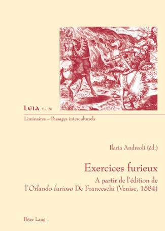 Exercices furieux. A partir de l'édition de l'Orlando Furioso De Franceschi (Venise, 1584)