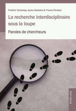 La recherche interdisciplinaire sous la loupe. Paroles de chercheurs