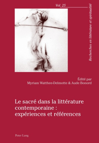 Le sacré dans la littérature contemporaine. Expériences et références