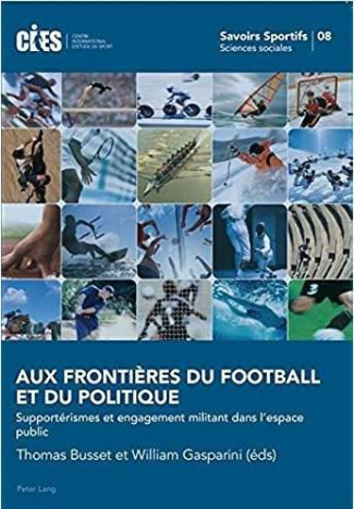 Aux frontières du football et du politique. Supportérismes et engagement militant dans l'espace publ