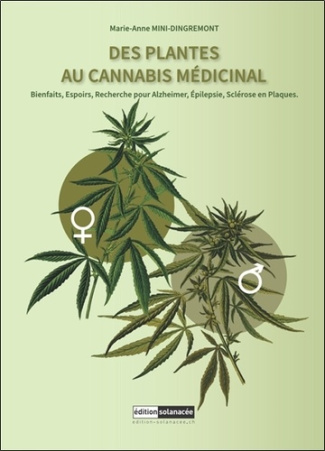 Des plantes au cannabis médicinal. Bienfaits, espoirs, recherche pour Alzheimer, épilepsie et scléro