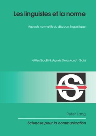 Les linguistes et la norme. Aspects normatifs du discours linguistique