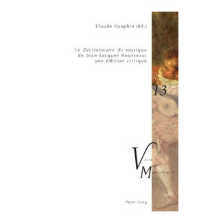 Le Dictionnaire de musique de Jean-Jacques Rousseau : une édition critique