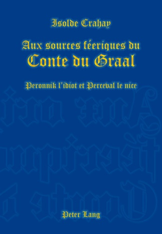 Aux sources féeriques du Conte du Graal. Peronnik l'idiot et Perceval le nice