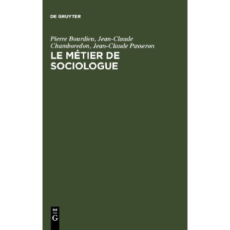 LE METIER DE SOCIOLOGUE. PREALABLES EPISTEMOLOGIQUES, 5E EDITION