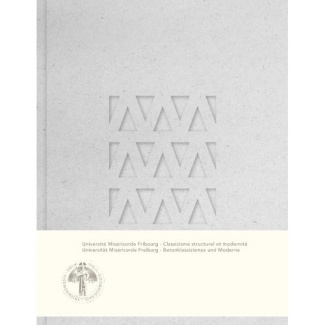 UNIVERSITE MISERICORDE FRIBOURG - UNIVERSITAT MISERICORDE FREIBURG - CLASSICISME STRUCTUREL ET MODER