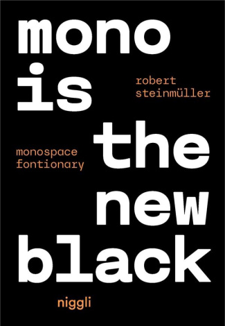 MONO IS THE NEW BLACK - MONOSPACE FONTIONARY